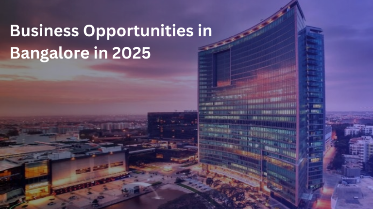 top business opportunities in Bangalore in 2025