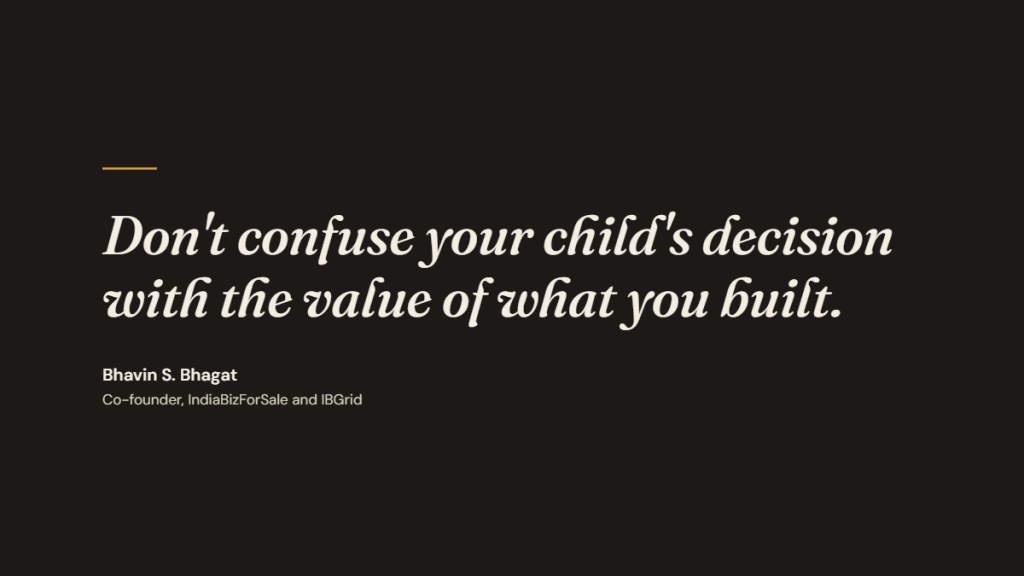 Don't confuse your child's decision with the value of what you built.